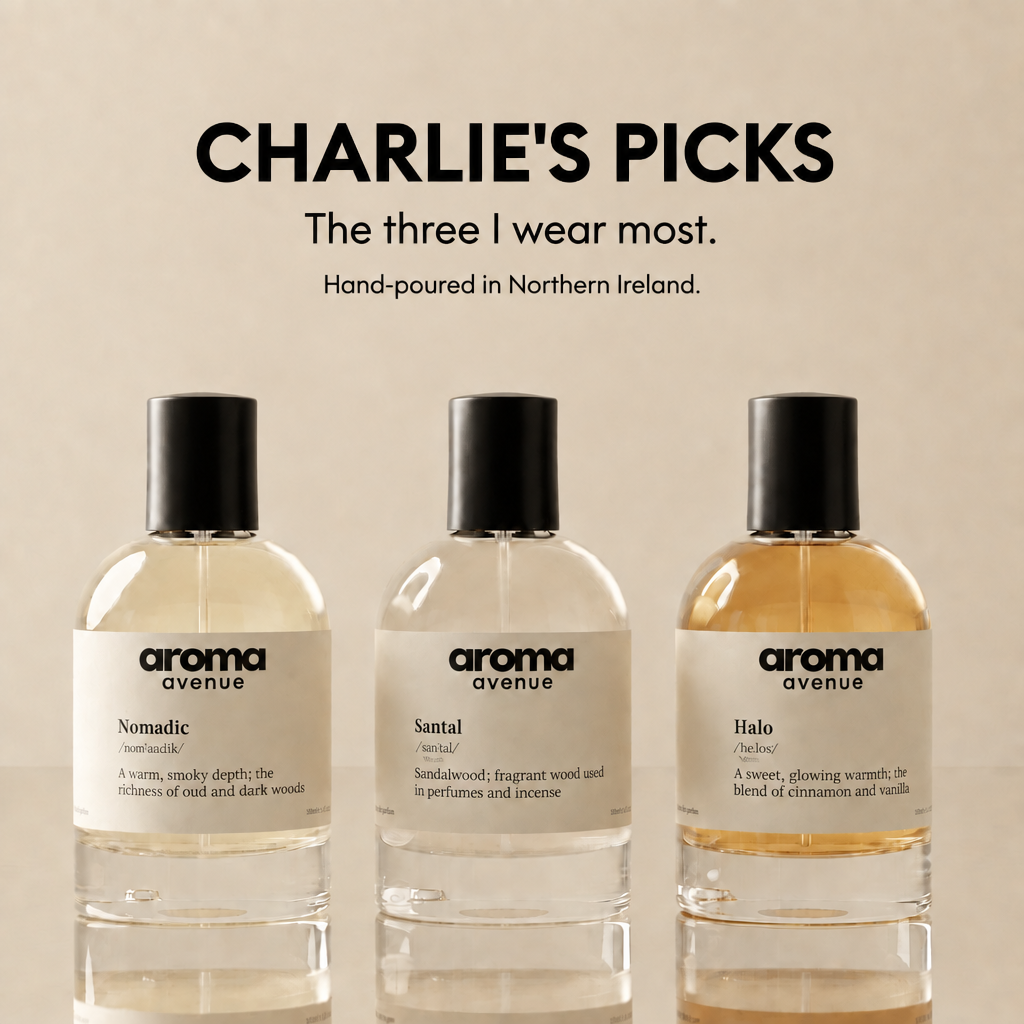 Charlie's Picks – the three I wear most: Nomadic, Santal and Halo, hand-poured in Northern Ireland